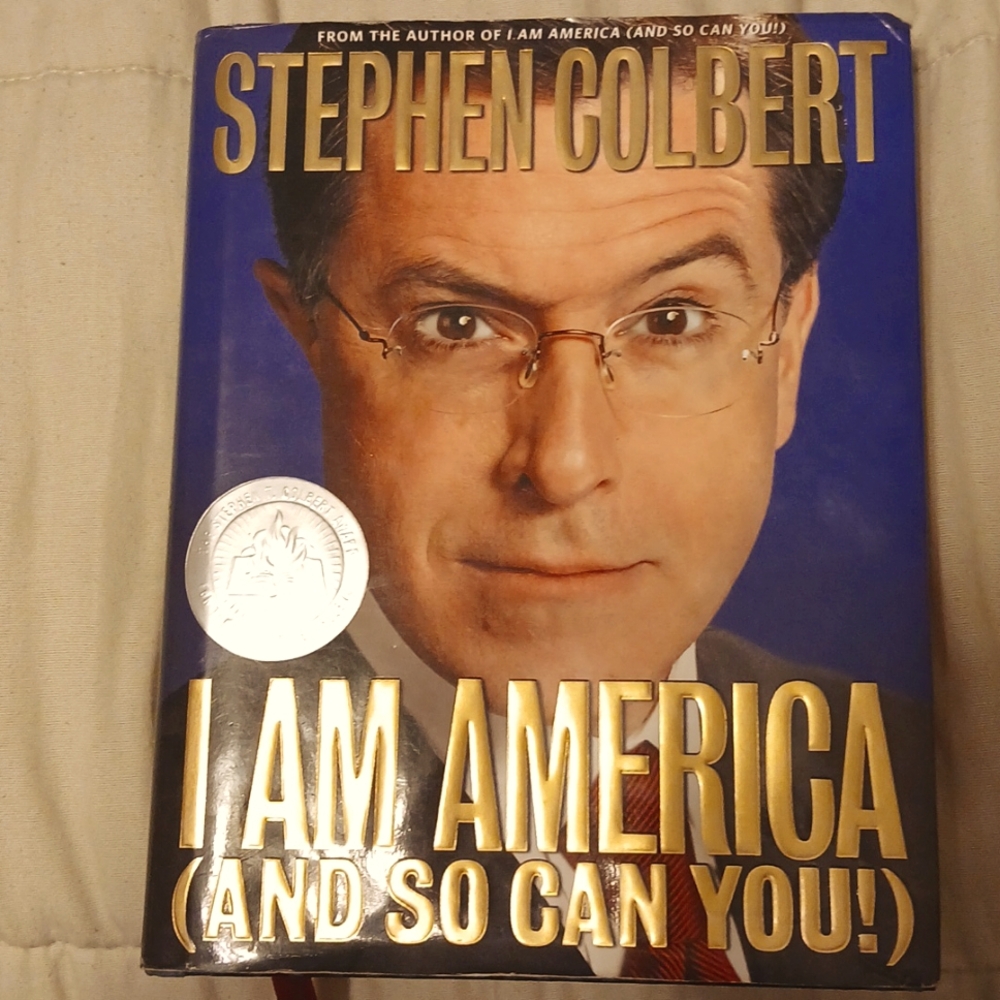 Stephen Colbert's ( I AM AMERICA ( AND SO CAN YOU!)